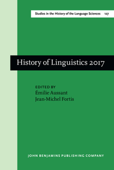 History of Linguistics 2017 - Book #127 of the Studies in the History of the Language Sciences