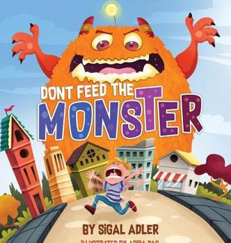 Hardcover Don't Feed the Monster!: Kids Books Preschool: to Help Kids Overcome their Fears Book