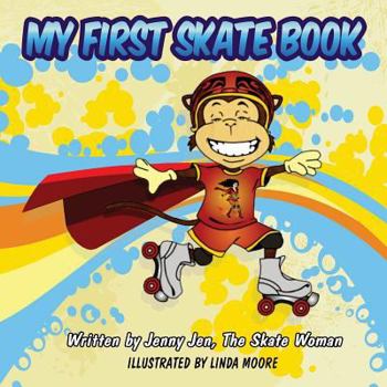 My First Skate Book - Skate Woman Comic Book Super Series - 5 Minute Stories: Discover the Exciting, Surprising, and Wonderful World of Skating