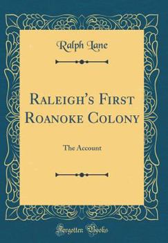 Hardcover Raleigh's First Roanoke Colony: The Account (Classic Reprint) Book