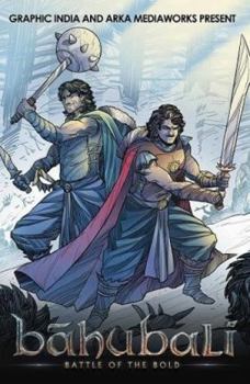 Bahubali: Battle of the Bold #1 - Book #1 of the Bahubali: Battle of the Bold