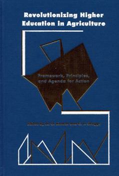Revolutionizing Higher Education in Agriculture: Framework, Principles and Agenda for Action