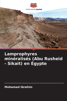 Lamprophyres minéralisés (Abu Rusheid - Sikait) en Égypte (French Edition)