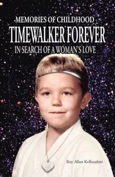 Paperback Timewalker Forever: In Search of a Woman's Love Book