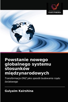 Paperback Powstanie nowego globalnego systemu stosunków międzynarodowych [Polish] Book