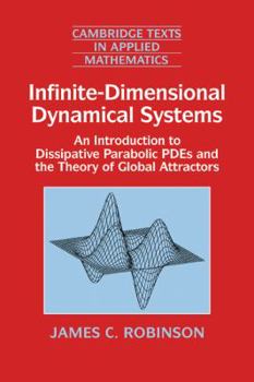 Paperback Infinite-Dimensional Dynamical Systems: An Introduction to Dissipative Parabolic Pdes and the Theory of Global Attractors Book