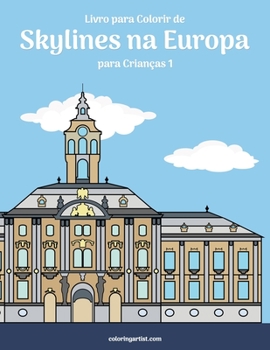 Paperback Livro para Colorir de Skylines na Europa para Crianças 1 [Portuguese] Book