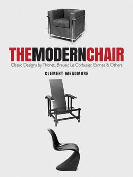 Paperback The Modern Chair: Classic Designs by Thonet, Breuer, Le Corbusier, Eames and Others Book