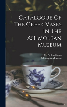 Hardcover Catalogue Of The Greek Vases In The Ashmolean Museum Book