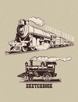 Paperback Vintage Train Sketchbook: Blank Paper Sketchbook for Pencil Drawing/110 pages/ 8.5"x11" Book