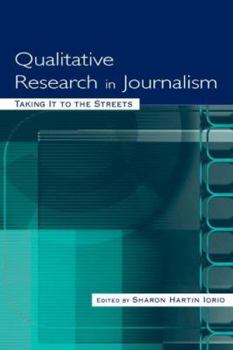 Paperback Qualitative Research in Journalism: Taking It to the Streets Book