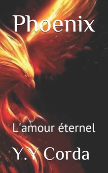 Paperback Phoenix: L'amour ?ternel [French] Book