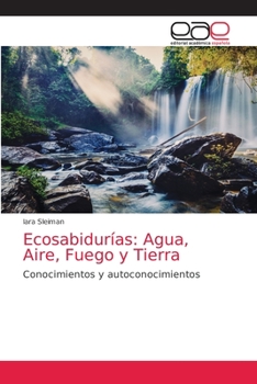 Paperback Ecosabidurías: Agua, Aire, Fuego y Tierra [Spanish] Book