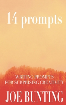 Paperback 14 Prompts: Writing Prompts for Surprising Creativity Book