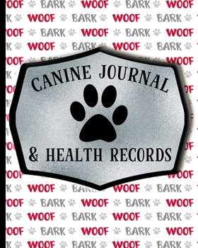 Canine Journal & Health Records: Ultimate Pet Care Logbook - Keep Track of Vaccines, Veterinary Visits, Medication Records, Expenses & Monthly & Weekly Journal Notes - Great for New Dog & Puppy Owners