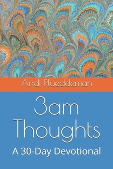 Paperback 3am Thoughts: A 30-Day Devotional Book
