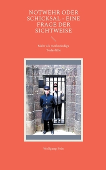 Paperback Notwehr oder Schicksal - eine Frage der Sichtweise: Mehr als merkwürdige Todesfälle [German] Book