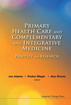 Hardcover Primary Health Care and Complementary and Integrative Medicine: Practice and Research Book