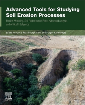 Paperback Advanced Tools for Studying Soil Erosion Processes: Erosion Modelling, Soil Redistribution Rates, Advanced Analysis, and Artificial Intelligence Book