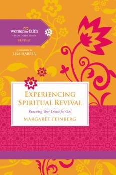 Experiencing Spiritual Revival: Renewing Your Desire for God - Book  of the Women of Faith Study Guide