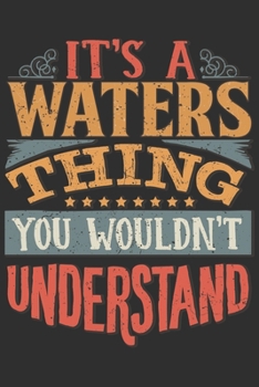 It's A Waters You Wouldn't Understand: Want To Create An Emotional Moment For The Waters Family? Show The Waters's You Care With This Personal Custom ... Surname Planner Calendar Notebook Journal