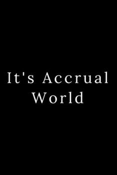 It's Accrual World: Blank Lined Journal 6x9 -Great Gift Idea for Coworkers - Office Gag Gifts for Women and Men