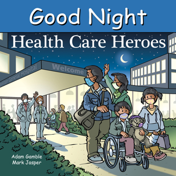Good Night Health Care Heroes - Book  of the Good Night Our World