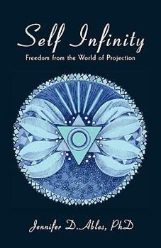 Paperback Self Infinity: Freedom from the World of Projection Book