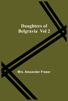 Paperback Daughters Of Belgravia; Vol 2 Book