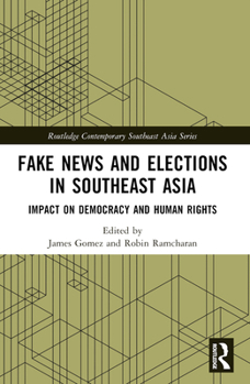 Fake News and Elections in Southeast Asia - Book  of the Routledge Contemporary Southeast Asia Series