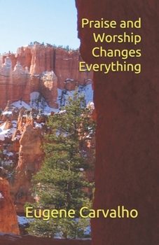 Paperback Praise and Worship Changes Everything Book