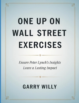 One Up On wall Street Exercises: Ensure Peter Lynch's Insights Leave a Lasting Impact