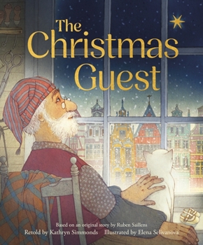 The Christmas Guest: Based on an Original Story by Ruben Saillens and Retold by Kathryn Simmonds