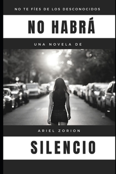 Paperback No habrá silencio [Spanish] Book