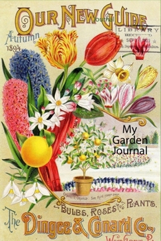My Garden Journal: Garden Journal with Vintage American Seed Catalog Cover, 6x9 100 lined pages, great for garden notes.