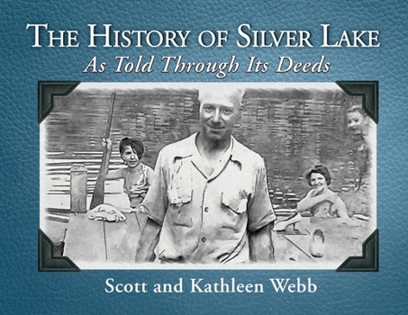 Paperback The History of Silver Lake: As Told Through Its Deeds Book