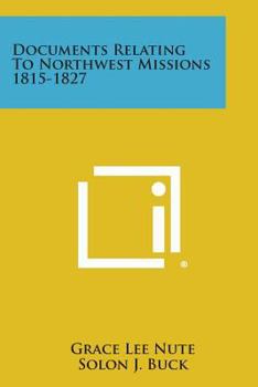 Paperback Documents Relating To Northwest Missions 1815-1827 Book