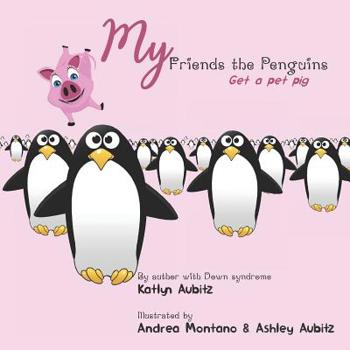 Paperback My Friends the Penguins: Get a pet pig Book