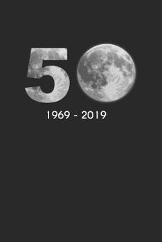 Paperback 50th Anniversary Apollo 11 1969 2019 Moon landing: 50th Anniversary Apollo 11 1969 2019 Moon Notebook Journal 6x9 inches. 120 pages Book