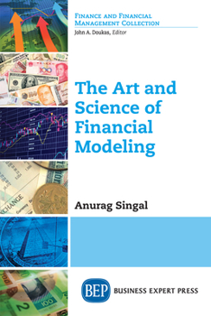 Paperback The Art and Science of Financial Modeling Book