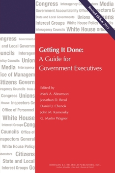 Getting It Done: A Guide for Government Executives (IBM Center for the Business of Government)