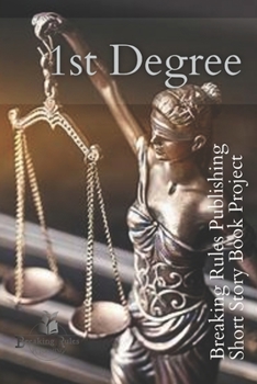 Paperback 1st Degree: Breaking Rules Publishing Short Story Book Project Book