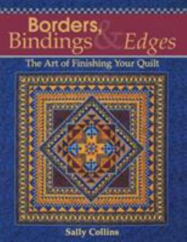 Paperback Borders, Bindings & Edges: The Art of Finishing Your Quilt Book