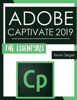 Paperback Adobe Captivate 2019: The Essentials Book