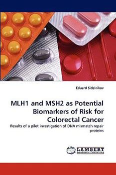 Paperback Mlh1 and Msh2 as Potential Biomarkers of Risk for Colorectal Cancer Book