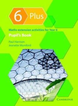 Paperback 6 Plus Pupil's Book: Maths Extension Activities for Year 6 Book