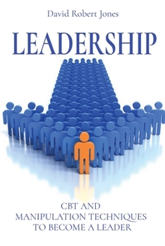 Paperback Leadership: CBT and Manipulation Techniques to Become a Leader Book