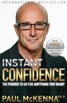 Paperback Instant Confidence: The Power to Go for Anything You Want Book