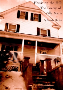 House on the Hill: The Poetry of Ville Marie