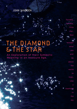Hardcover The Diamond & the Star: An Exploration of Their Symbolic Meaning in an Insecure Age Book